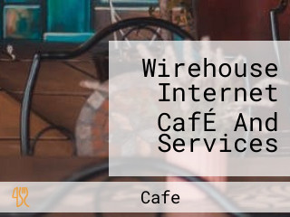 Wirehouse Internet CafÉ And Services