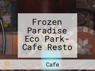 Frozen Paradise Eco Park- Cafe Resto