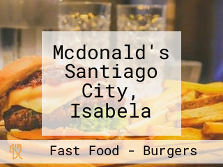 Mcdonald's Santiago City, Isabela