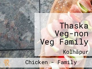 Thaska Veg-non Veg Family