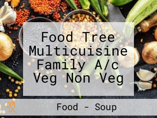 Food Tree Multicuisine Family A/c Veg Non Veg