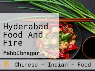 Hyderabad Food And Fire