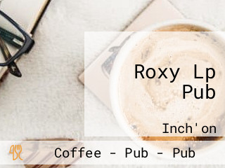 Roxy Lp Pub