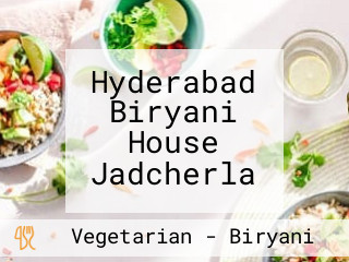 Hyderabad Biryani House Jadcherla