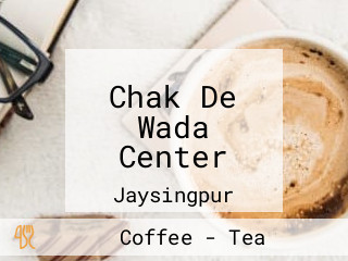 Chak De Wada Center