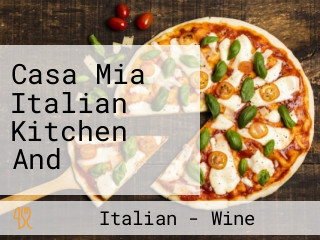 Casa Mia Italian Kitchen And