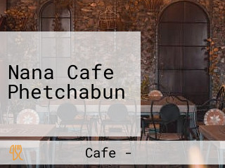 Nana Cafe Phetchabun