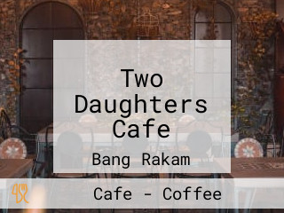 Two Daughters Cafe