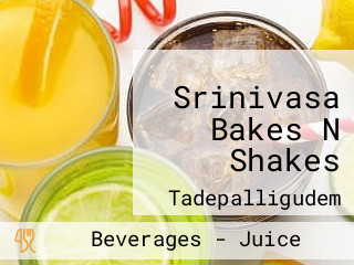 Srinivasa Bakes N Shakes