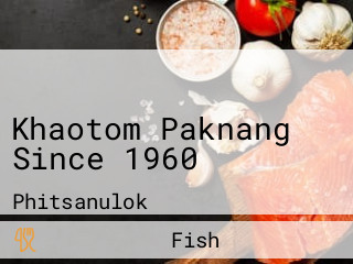 ร้านข้าวต้มปักนั้ง Khaotom Paknang Since 1960