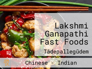 Lakshmi Ganapathi Fast Foods