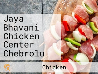 Jaya Bhavani Chicken Center Chebrolu