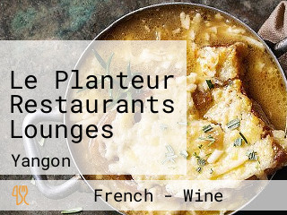 Le Planteur Restaurants Lounges