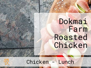 Dokmai Farm Roasted Chicken