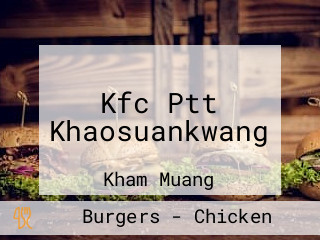 Kfc Ptt Khaosuankwang