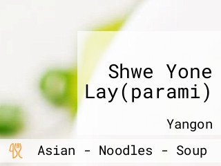 Shwe Yone Lay(parami)