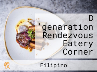 D 'genaration Rendezvous Eatery Corner