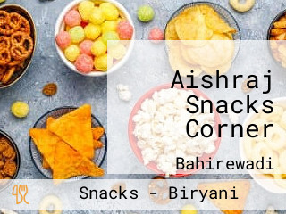 Aishraj Snacks Corner