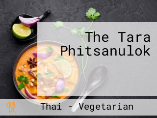 The Tara Phitsanulok ร้านอาหารธารา พิษณุโลก