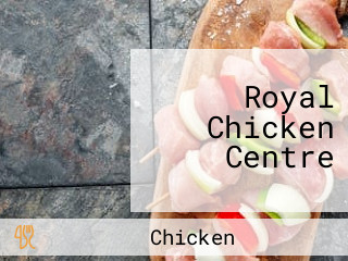 Royal Chicken Centre