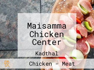 Maisamma Chicken Center