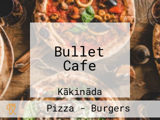 Bullet Cafe