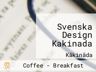 Svenska Design Kakinada