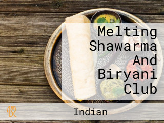 Melting Shawarma And Biryani Club