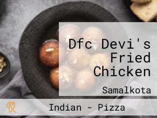 Dfc Devi's Fried Chicken