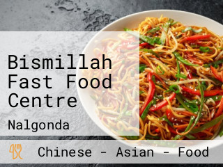 Bismillah Fast Food Centre