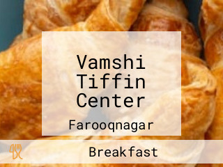 Vamshi Tiffin Center