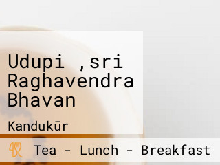 Udupi ,sri Raghavendra Bhavan