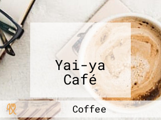 ยายย่า คาเฟ่ Yai-ya Café