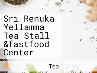 Sri Renuka Yellamma Tea Stall &fastfood Center