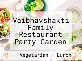 Vaibhavshakti Family Restaurant Party Garden Bar Lodging Ac/nonac