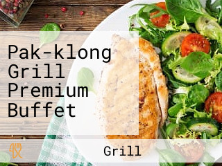 Pak-klong Grill Premium Buffet