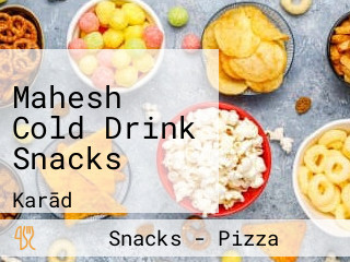 Mahesh Cold Drink Snacks