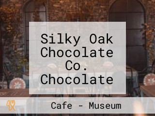 Silky Oak Chocolate Co. Chocolate Fudge Cafe Museum Gifts