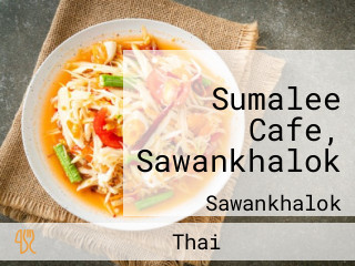 Sumalee Cafe, Sawankhalok