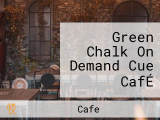 Green Chalk On Demand Cue CafÉ