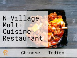 N Village Multi Cuisine Restaurant