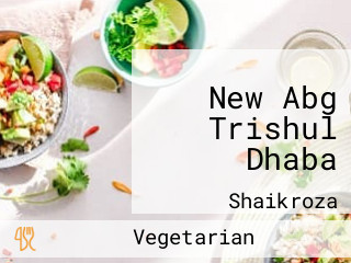 New Abg Trishul Dhaba