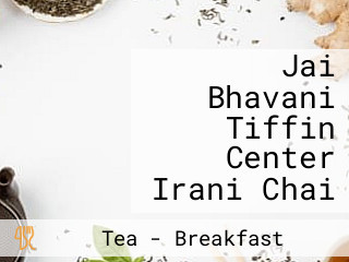 Jai Bhavani Tiffin Center Irani Chai