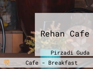 Rehan Cafe