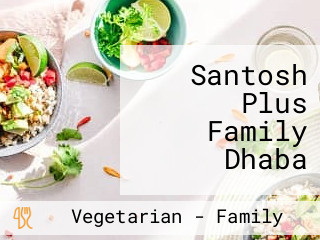 Santosh Plus Family Dhaba