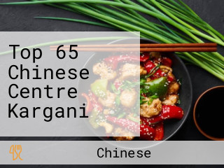 Top 65 Chinese Centre Kargani