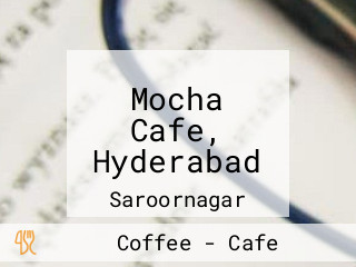 Mocha Cafe, Hyderabad