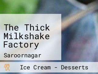 The Thick Milkshake Factory