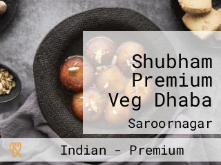 Shubham Premium Veg Dhaba