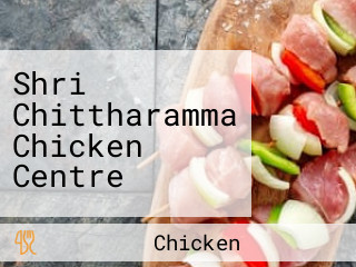 Shri Chittharamma Chicken Centre